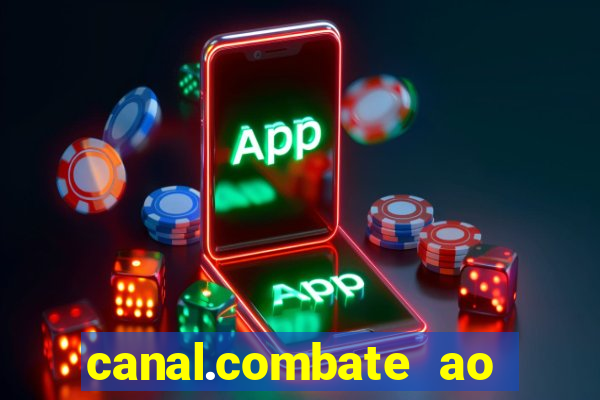 canal.combate ao vivo multicanais
