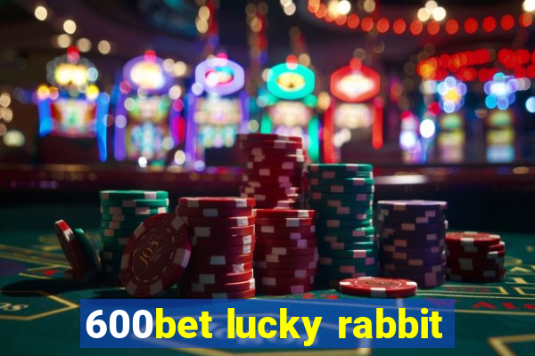 600bet lucky rabbit