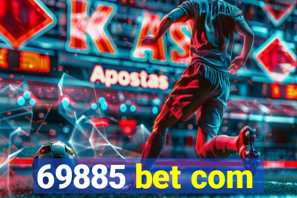 69885 bet com