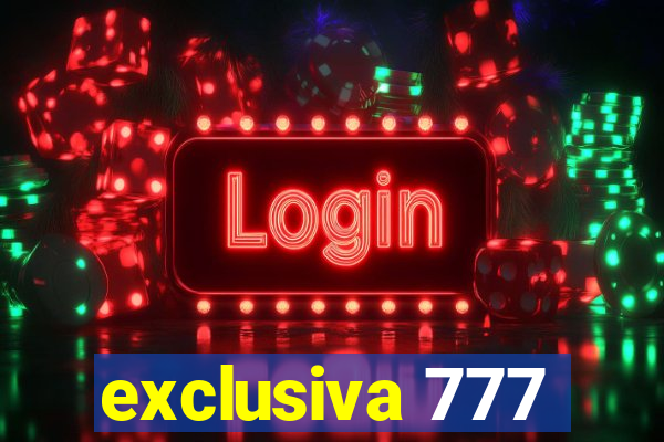 exclusiva 777