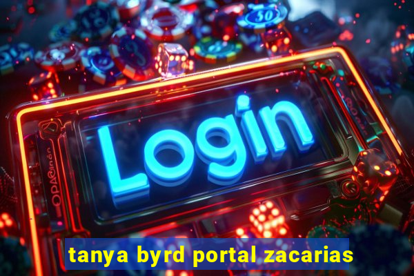 tanya byrd portal zacarias