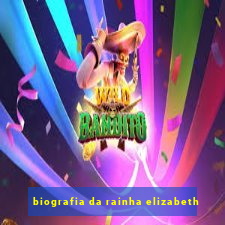 biografia da rainha elizabeth