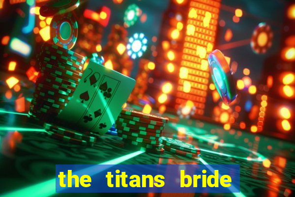 the titans bride cap 1