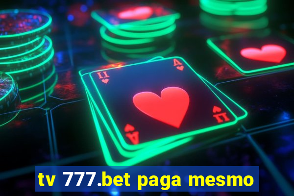 tv 777.bet paga mesmo