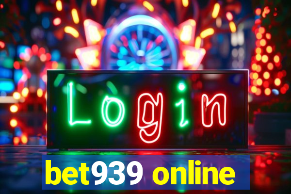 bet939 online