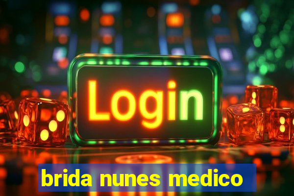 brida nunes medico