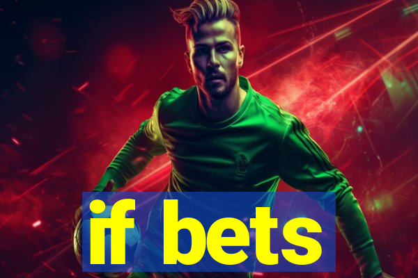 if bets