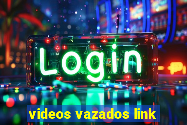 videos vazados link