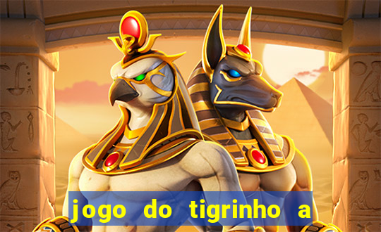 jogo do tigrinho a partir de r$ 1