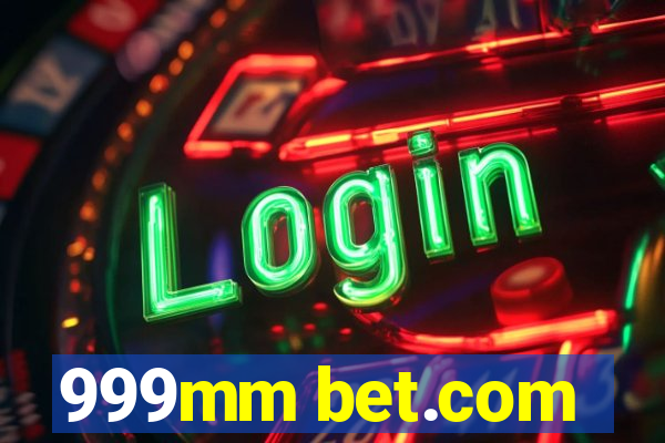 999mm bet.com
