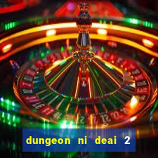 dungeon ni deai 2 temporada dublado