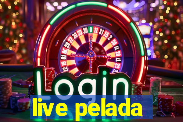 live pelada
