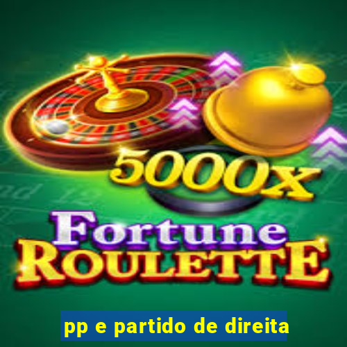pp e partido de direita