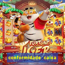 conformidade caixa quanto tempo demora