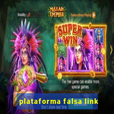 plataforma falsa link
