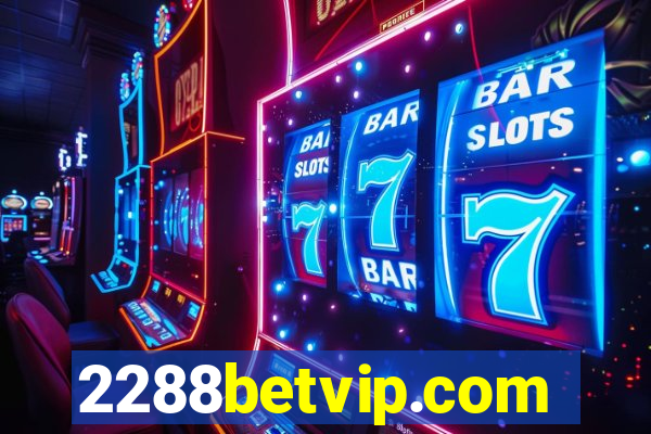2288betvip.com