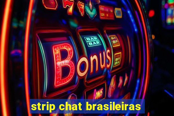 strip chat brasileiras