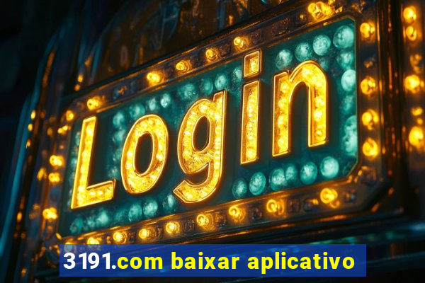 3191.com baixar aplicativo