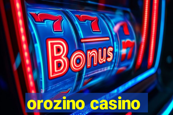 orozino casino