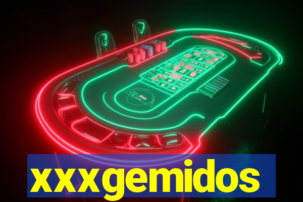 xxxgemidos