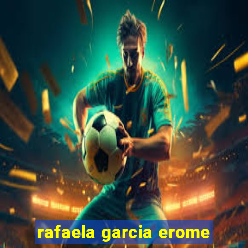 rafaela garcia erome