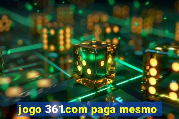 jogo 361.com paga mesmo