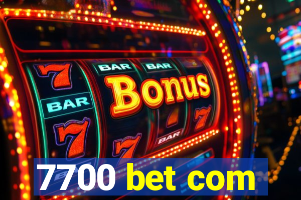 7700 bet com