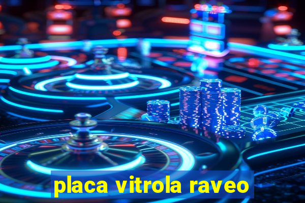 placa vitrola raveo