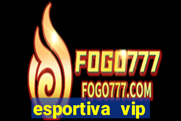 esportiva vip reclame aqui