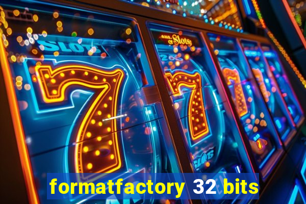 formatfactory 32 bits