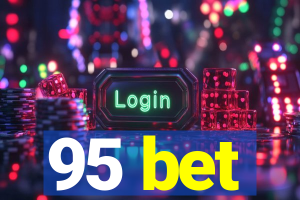 95 bet