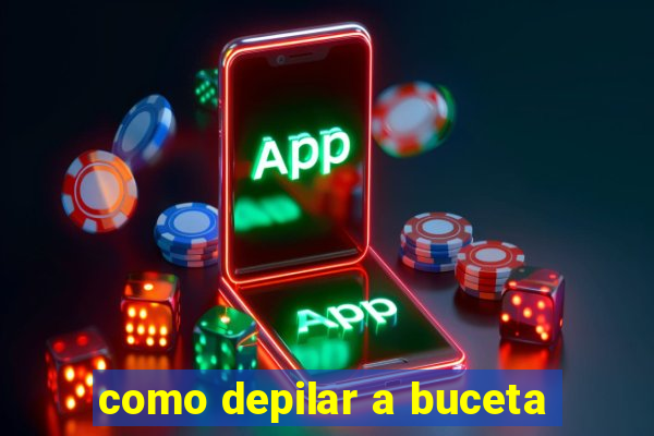como depilar a buceta