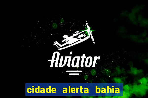 cidade alerta bahia adelson carvalho hoje