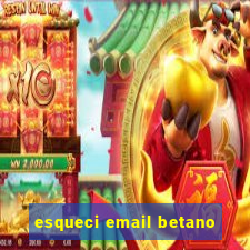 esqueci email betano