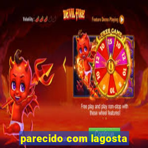 parecido com lagosta