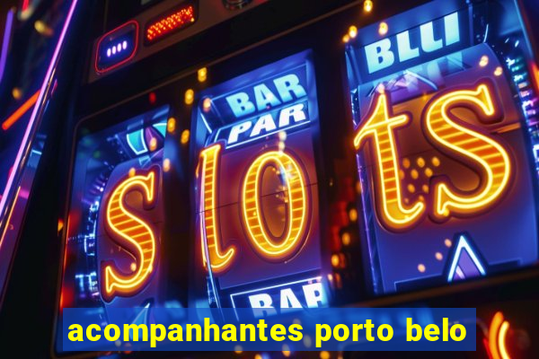 acompanhantes porto belo