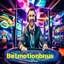 Betmotionbnus