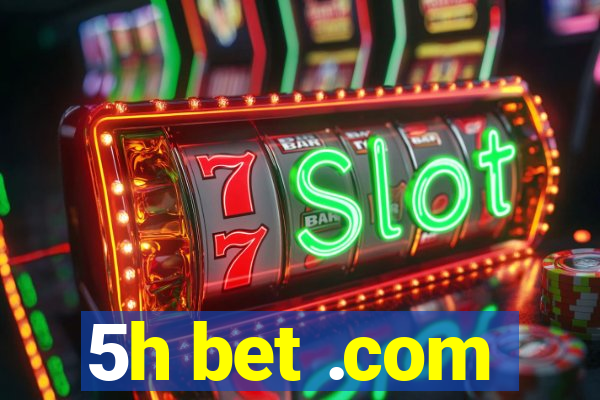 5h bet .com