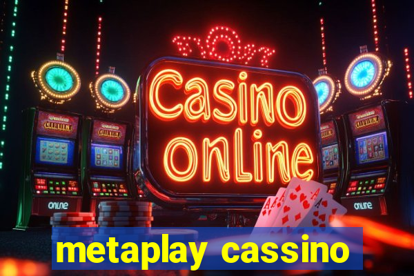 metaplay cassino