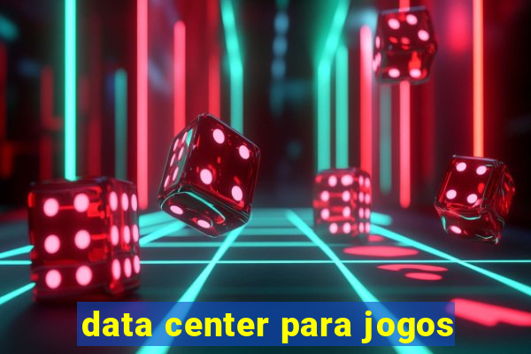 data center para jogos