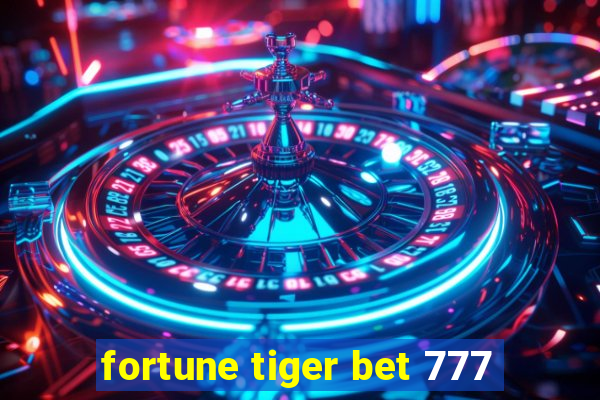 fortune tiger bet 777