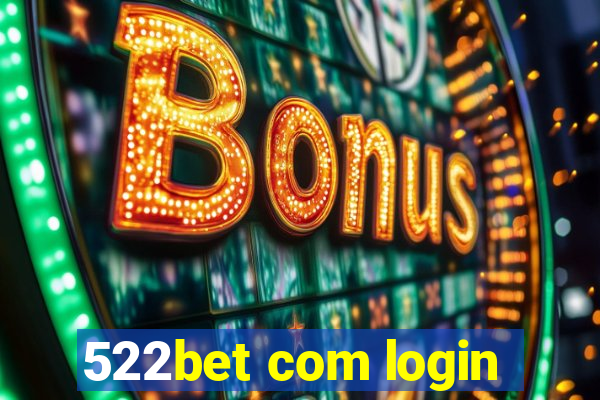 522bet com login