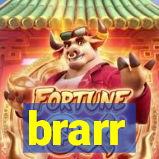 brarr