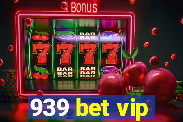 939 bet vip