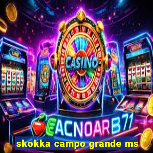 skokka campo grande ms
