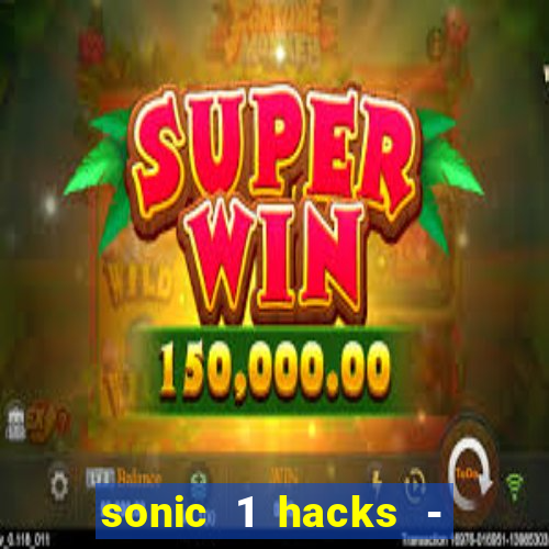 sonic 1 hacks - sonic retro