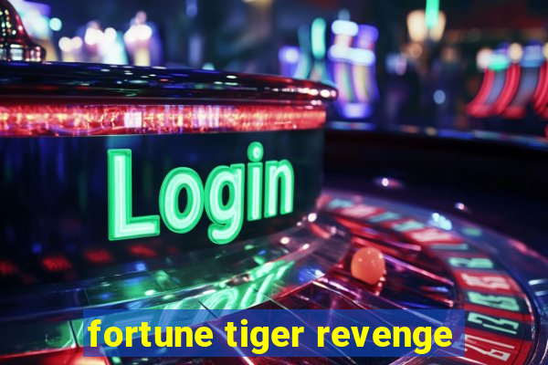 fortune tiger revenge