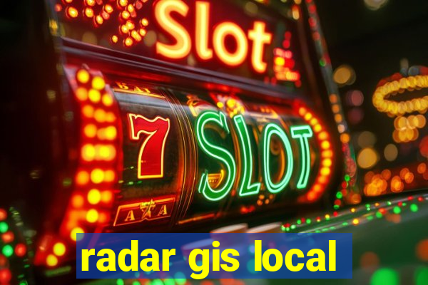radar gis local