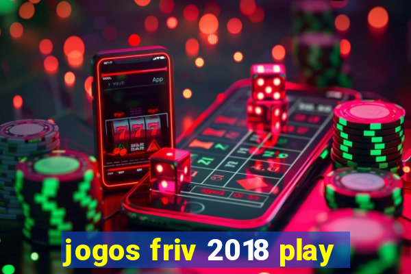 jogos friv 2018 play