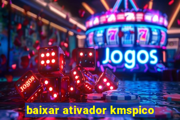 baixar ativador kmspico